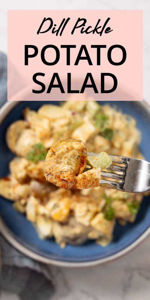 An image for Pinterest: A bowl contains potato salad. A hand lifts a forkful of potato salad up to the camera. Text on the image reads, "Dill Pickle Potato Salad".